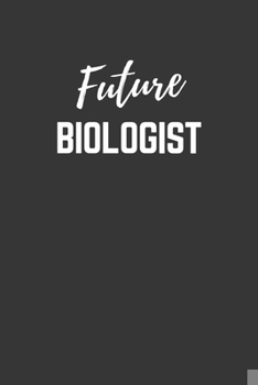 Paperback Future Biologist Notebook: Lined Journal (Gift for Aspiring Biologist), 120 Pages, 6 x 9, Matte Finish Book