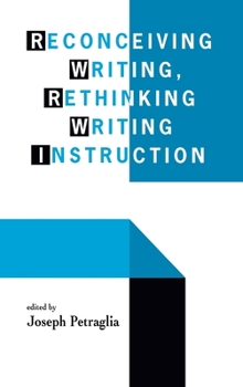 Hardcover Reconceiving Writing, Rethinking Writing Instruction Book