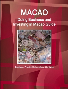 Paperback Macao: Doing Business and Investing in Macao Guide - Strategic, Practical Information, Contacts Book