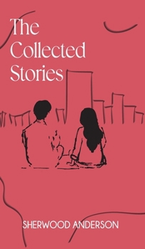 Hardcover The Collected Stories of Sherwood Anderson Book