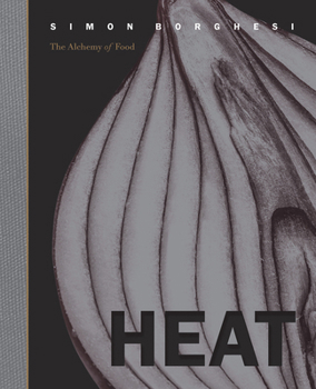 Hardcover Heat: The Alchemy of Food Book