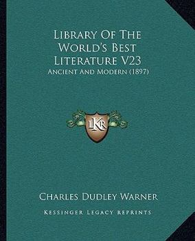 Paperback Library Of The World's Best Literature V23: Ancient And Modern (1897) Book
