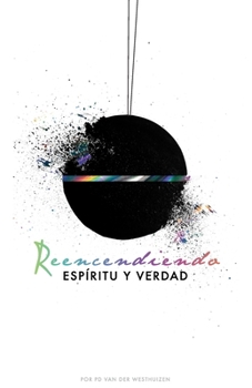 Paperback Reencendiendo Espíritu y Verdad: La Llamada del Novio [Spanish] Book
