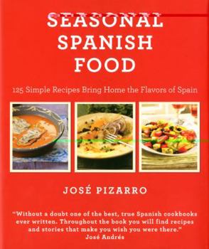 Hardcover Seasonal Spanish Food: 125 Simple Recipes to Bring Home the Flavors of Spain Book