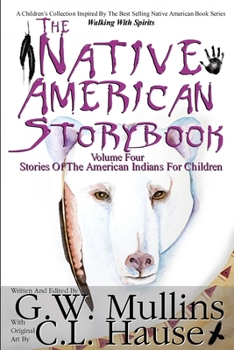 Paperback The Native American Story Book Volume Four Stories of the American Indians for Children Book