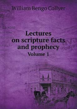 Paperback Lectures on scripture facts and prophecy Volume 1 Book