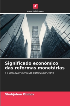 Significado económico das reformas monetárias: e o desenvolvimento do sistema monetário