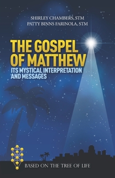 Paperback The Gospel of Matthew: Its Mystical Interpretation and Messages Book