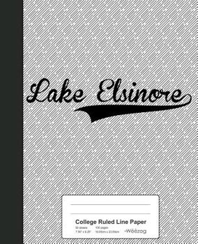 College Ruled Line Paper: LAKE ELSINORE Notebook