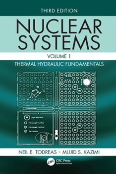 Hardcover Nuclear Systems Volume I: Thermal Hydraulic Fundamentals, Third Edition Book