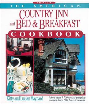 Hardcover The American Country Inn and Bed & Breakfast Cookbook, Volume I: More Than 1,700 Crowd-Pleasing Recipes from 500 American Inns Book