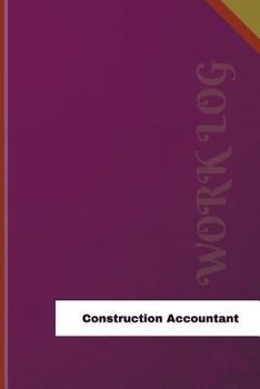 Construction Accountant Work Log: Work Journal, Work Diary, Log - 126 pages, 6 x 9 inches