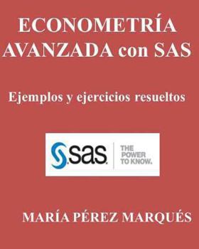 Paperback Econometria Avanzada Con Sas. Ejemplos Y Ejercicios Resueltos [Spanish] Book