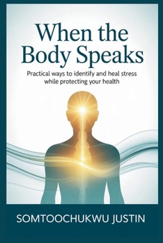 Paperback When the Body Speaks: Practical Ways to Identify and Heal Stress While Protecting Your Health Book