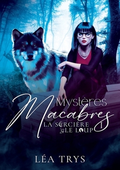 Paperback Mystères Macabres (La Sorcière & le Loup T.1) [French] Book