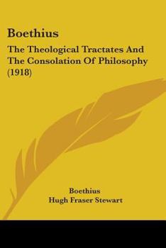 Paperback Boethius: The Theological Tractates And The Consolation Of Philosophy (1918) Book