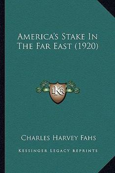 Paperback America's Stake In The Far East (1920) Book