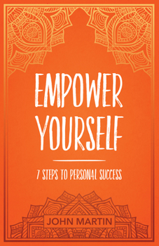 Paperback Empower Yourself: 7 Steps to Personal Success Book