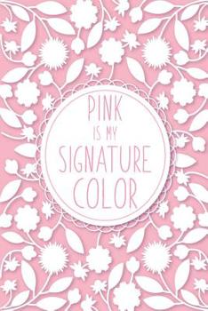 Paperback Pink is My Signature Color: Blank Lined Notebook for Writing/ 120 pages/ 6"x9" Book