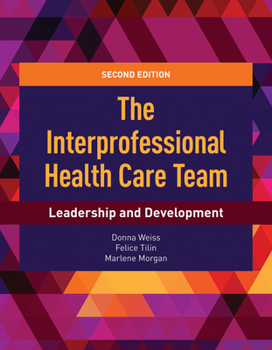 Paperback The Interprofessional Health Care Team: Leadership and Development: Leadership and Development Book
