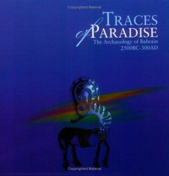 Paperback Traces of Paradise: The Archaeology of Bahrain, 2500bc-300ad Book