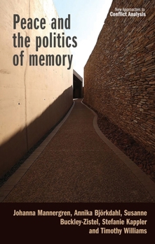 Hardcover Peace and the Politics of Memory Book