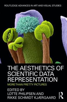 Hardcover The Aesthetics of Scientific Data Representation: More Than Pretty Pictures Book