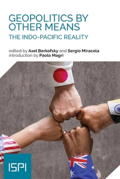 Paperback Geopolitics by Other Means: The Indo-Pacific Reality Book
