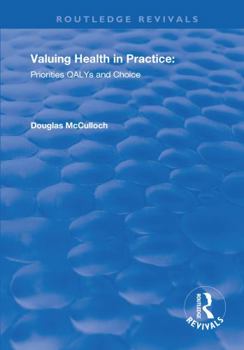 Paperback Valuing Health in Practice: Priorities Qalys and Choice Book