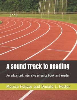 Paperback A Sound Track to Reading: An advanced, intensive phonics book and reader Book