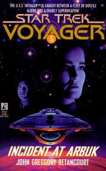 Incident at Arbuk (Star Trek Voyager, No 5) - Book #5 of the Star Trek: Voyager