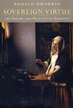 Hardcover Sovereign Virtue: The Theory and Practice of Equality Book