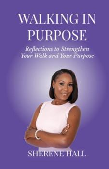 Paperback Walking in Purpose: Inspirational Leadership Quotes for Everyday Life Book