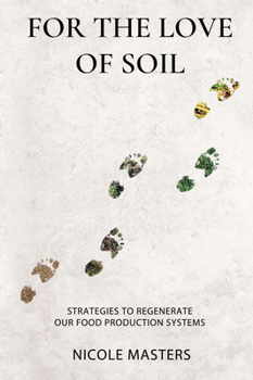 Paperback For the Love of Soil: Strategies to Regenerate Our Food Production Systems Book
