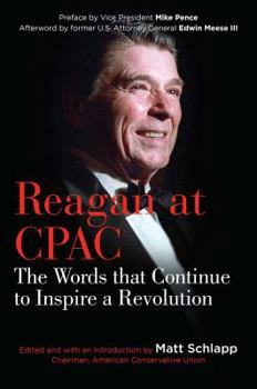 Hardcover Reagan at Cpac: The Words That Continue to Inspire a Revolution Book