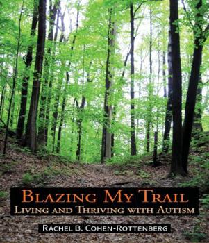 Paperback Blazing My Trail: Living and Thriving with Autism Book