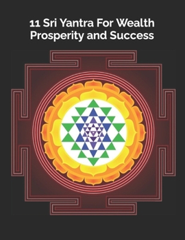 Paperback 11 Sri Yantra For Wealth, Prosperity and Success [Large Print] Book