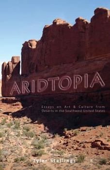 Paperback Aridtopia: Essays on Art & Culture from Deserts in the Southwest United States Book