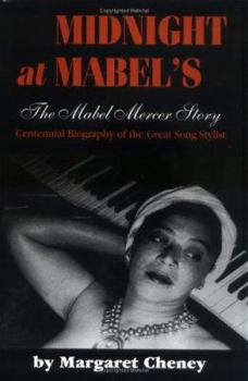 Hardcover Midnight at Mabel's: The Mabel Mercer Story, Centennial Biography of the Great Song Stylist Book
