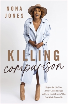 Hardcover Killing Comparison: Reject the Lie You Aren't Good Enough and Live Confident in Who God Made You to Be Book