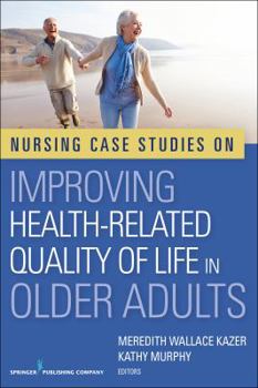 Paperback Nursing Case Studies on Improving Health-Related Quality of Life in Older Adults Book