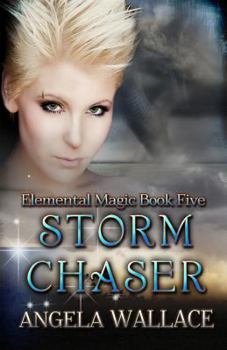 Storm Chaser - Book #5 of the Elemental Magic