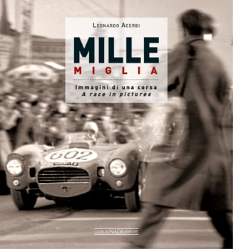 Hardcover MILLE MIGLIA: Immagini di una corsa/A race in pictures (Multilingual Edition) Book