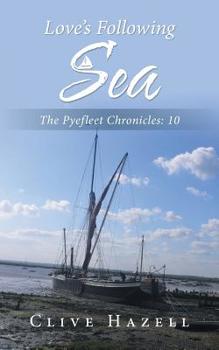 Paperback Love's Following Sea: The Pyefleet Chronicles-10 Book