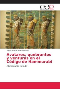 Paperback Avatares, quebrantos y venturas en el Código de Hammurabi [Spanish] Book