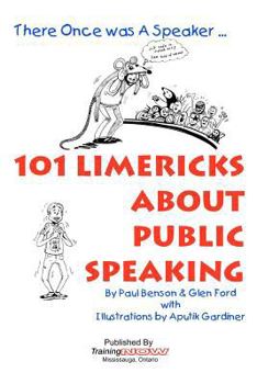 Paperback 101 Limericks About Public Speaking: There Once Was A Speaker ... Book