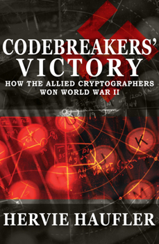 Paperback Codebreakers' Victory: How the Allied Cryptographers Won World War II Book