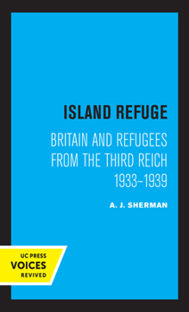 Paperback Island Refuge: Britain and Refugees from the Third Reich 1933 - 1939 Book