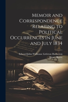 Paperback Memoir and Correspondence Relating to Political Occurrences in June and July 1834 Book
