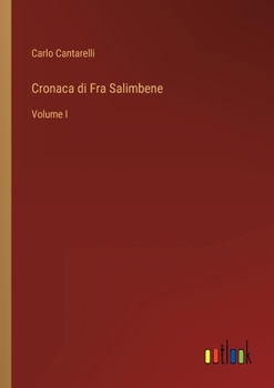 Paperback Cronaca di Fra Salimbene: Volume I [Italian] Book